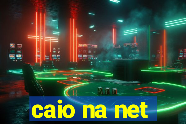 caio na net